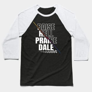 Raise Hell Praise Dale Baseball T-Shirt